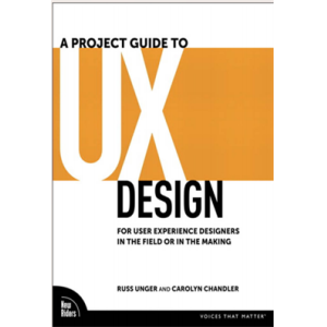 A Project Guide to UX Design 2009